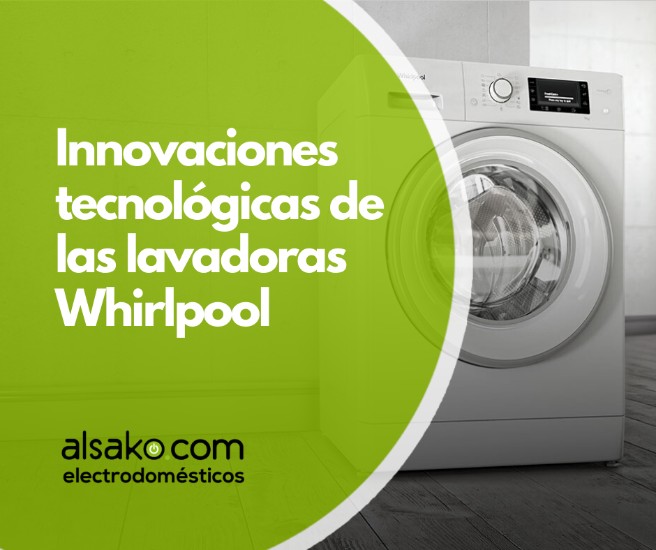 lavadoras Whirlpool innovaciones - alsako